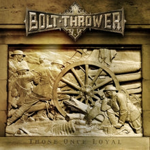 Load image into Gallery viewer, Bolt Thrower - Those Once Loyal LP