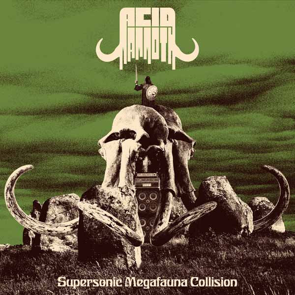 Acid Mammoth - Supersonic Megafauna Collision LP