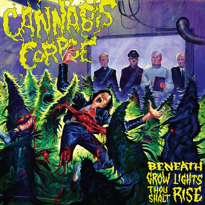 Cannabis Corpse - Beneath Grow Lights Thou Shalt Rise LP