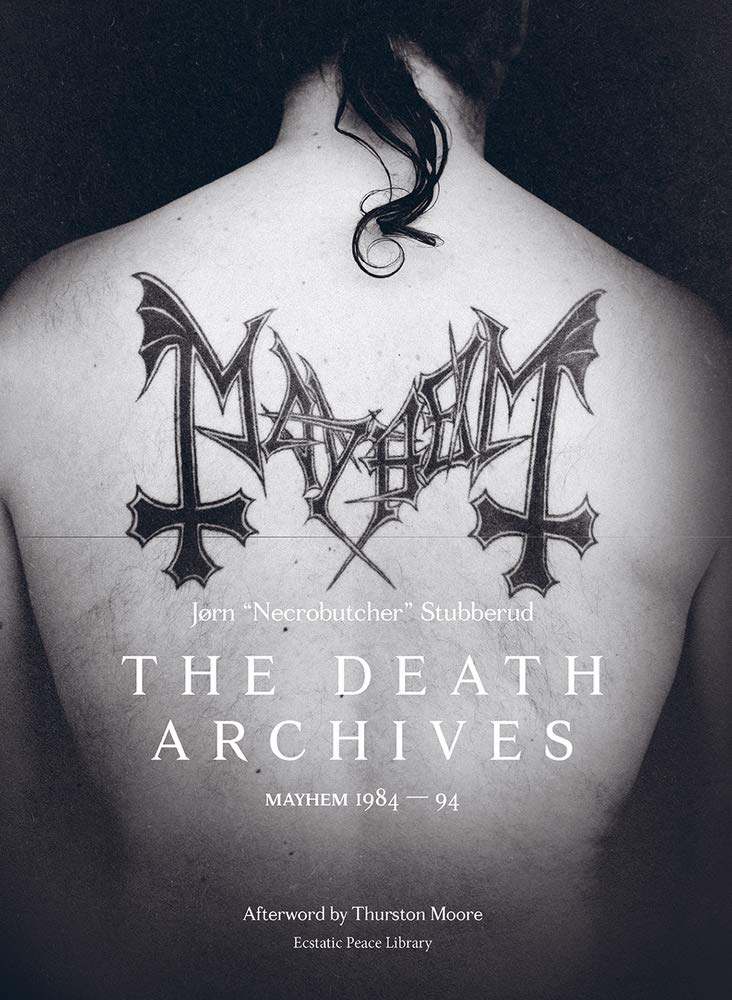 The Death Archives: Mayhem 1984-94 by Jørn Stubberud
