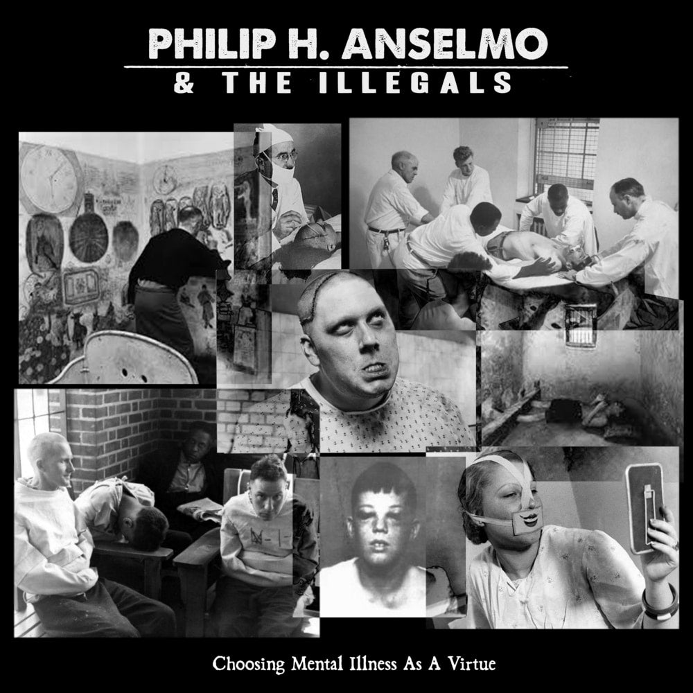Philip H. Anselmo & The Illegals - Choosing Mental Illness As a Virtue LP