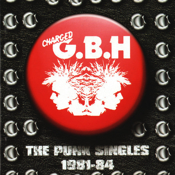Charged GBH - The Punk Singles 1981-84 CD