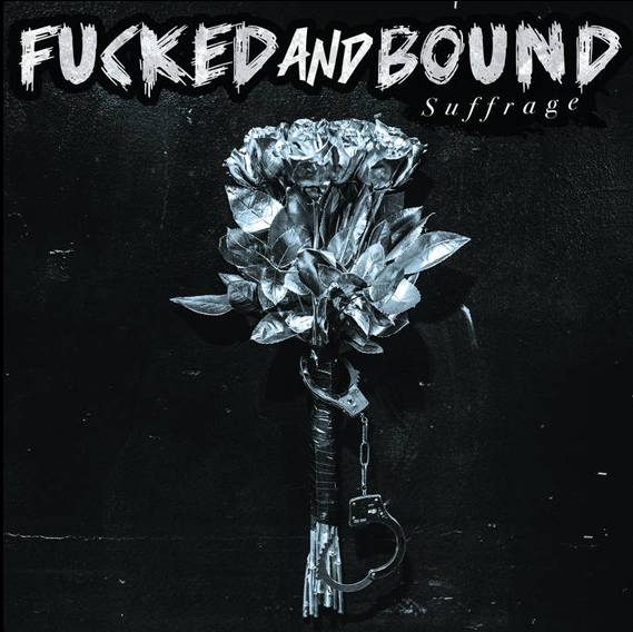 Fucked And Bound - Suffrage LP