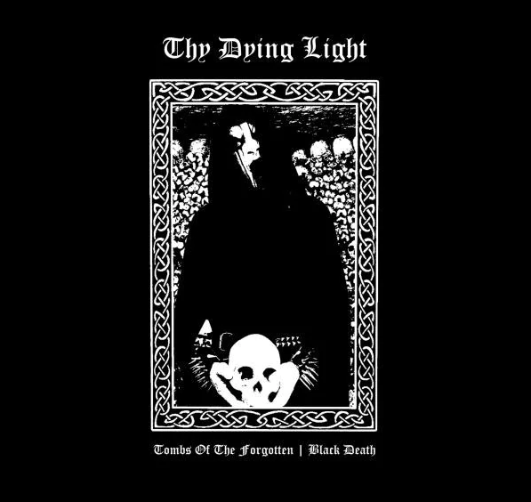 Thy Dying Light - Tombs Of The Forgotten/Black Death CD