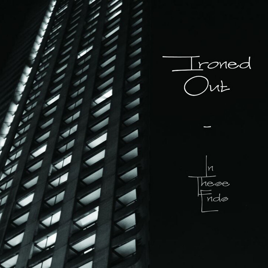 Ironed Out - In These Ends LP