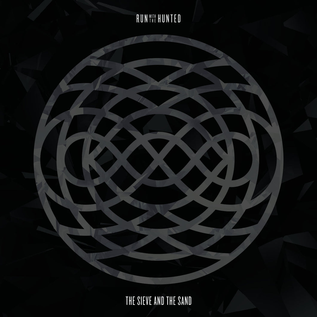 Run With The Hunted - The Sieve And The Sand LP