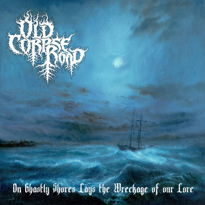 Old Corpse Road - On Ghostly Shores Lays The Wreckage Of Our Lore LP