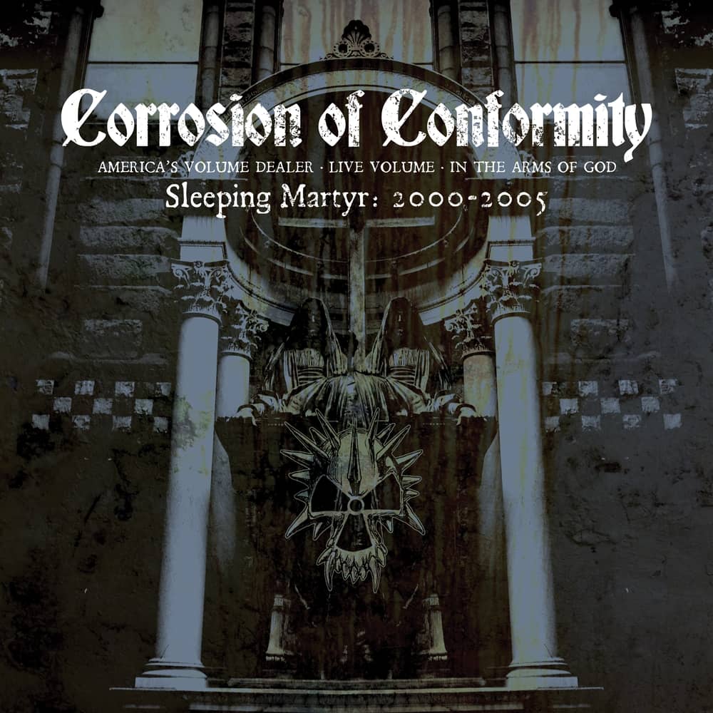 Corrosion Of Conformity - Sleeping Martyr: 2000 - 2005 3CD